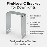 Knightsbridge: FRNIC, FireNova IC Bracket, Insulation Coverable, Steel, 22mm Width, for Downlights